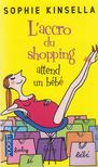 Sophie Kinsella - L'accro du shopping attend un bébé [antikvár]