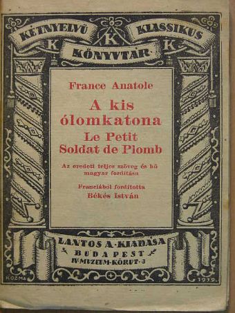 France Anatole - A kis ólomkatona [antikvár]
