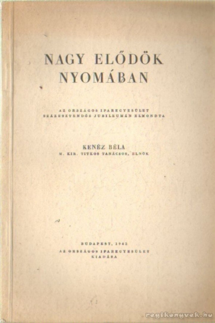 Kenéz Béla - Nagy elődök nyomában [antikvár]