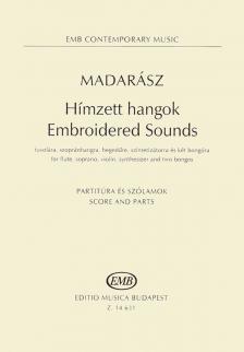 MADARÁSZ IVÁN - HÍMZETT HANGOK FUVOLÁRA, SZOPRÁNRA, HEGEDŰRE, SZINTETIZÁTORRA ÉS 2 BONGÓRA