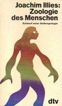 ILLIES, JOACHIM - Zoologie des Menschen [antikvár]