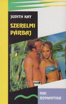 Kay, Judith - Szerelmi párbaj [antikvár]