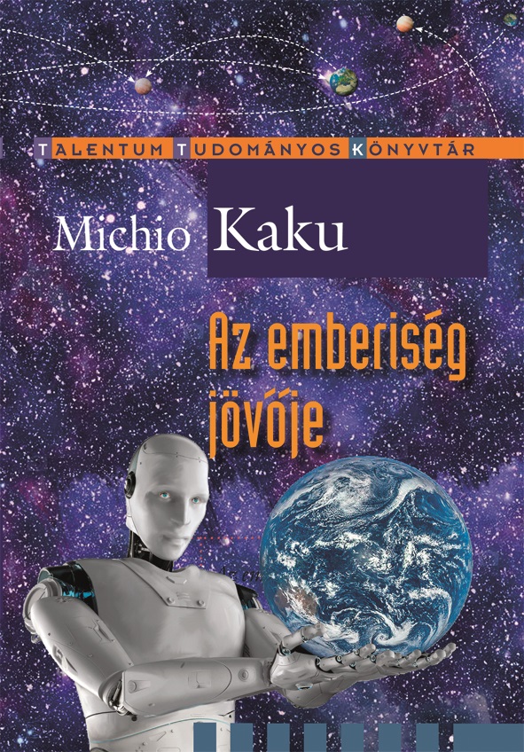 Michio Kaku - Az emberiség jövője [eKönyv: epub, mobi]