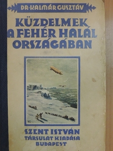 Dr. Kalmár Gusztáv - Küzdelmek a Fehér halál országában II. [antikvár]