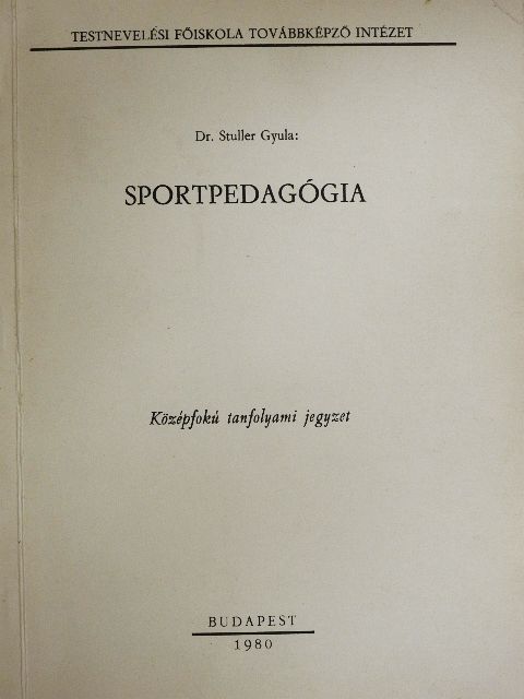Dr. Stuller Gyula - Sportpedagógia [antikvár]