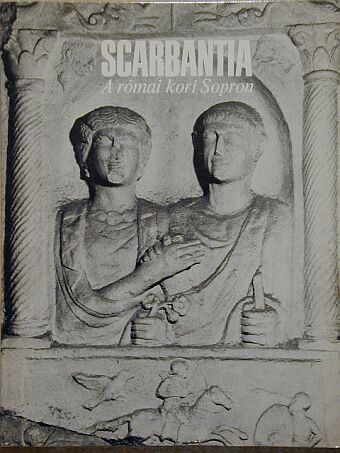 Sz. Póczy Klára - Scarbantia [antikvár]