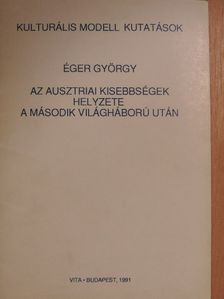 Éger György - Az ausztriai kisebbségek helyzete a második világháború után [antikvár]