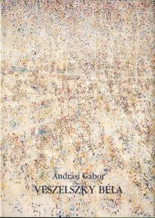 ANDRÁSI GÁBOR - Veszelszky Béla [antikvár]
