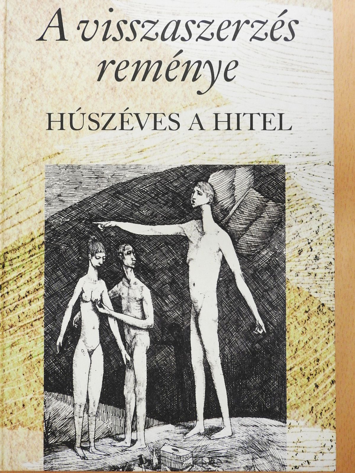 Ablonczy László - A visszaszerzés reménye (többszörösen aláírt példány) [antikvár]
