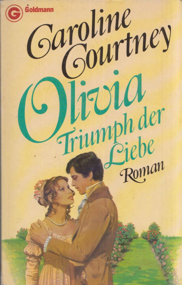 Caroline Courtney - Olivia - Triumph der Liebe [antikvár]