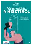 Tóth Zsuzsa - Hiszti nélkül a hisztiről