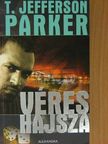T. Jefferson Parker - Véres hajsza [antikvár]