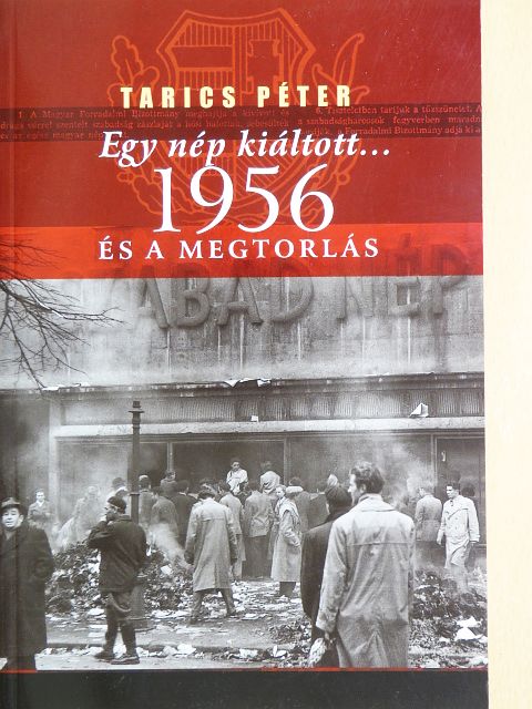 Tarics Péter - Egy nép kiáltott... [antikvár]