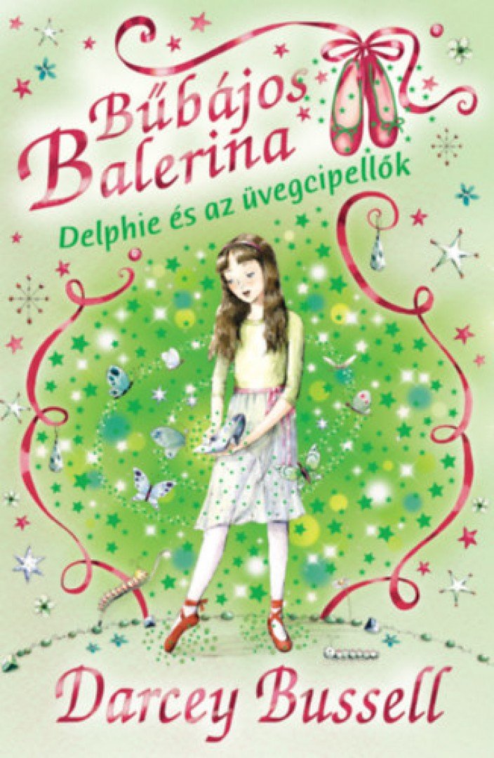 DARCEY BUSSELL - Bűbájos balerina 4. - Delphie és az üvegcipellők [antikvár]