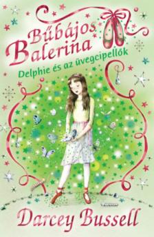DARCEY BUSSELL - Bűbájos balerina 4. - Delphie és az üvegcipellők [antikvár]