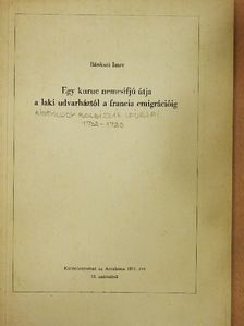 Bánkuti Imre - Egy kuruc nemesifjú útja a laki udvarháztól a francia emigrációig [antikvár]