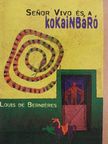 Louis de Berniéres - Senor Vivo és a kokainbáró [antikvár]