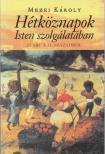 MEZEI KÁROLY - Hétköznapok Isten szolgálatában [antikvár]