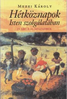 MEZEI KÁROLY - Hétköznapok Isten szolgálatában [antikvár]