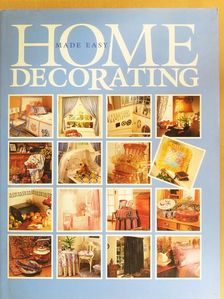 Home Decorating Made Easy [antikvár]
