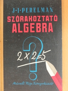 J. I. Perelman - Szórakoztató algebra [antikvár]
