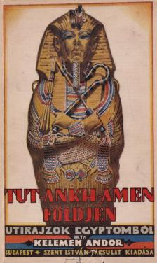 Kelemen Andor - Tut-Ankh-Amen földjén [antikvár]
