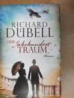 Richard Dübell - Der Jahrhunderttraum [antikvár]