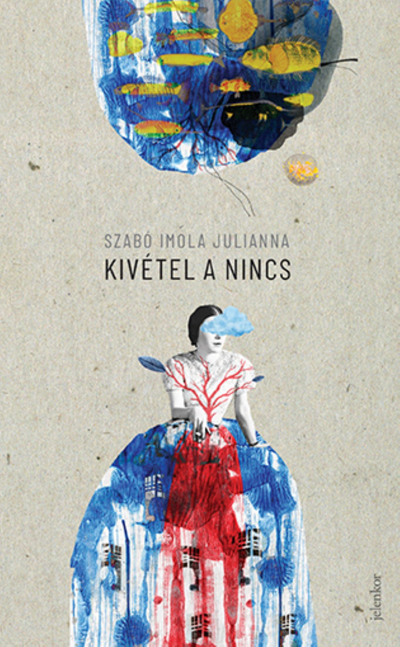 Szabó Imola Julianna - Kivétel a nincs