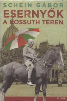 Schein Gábor - Esernyők a Kossuth téren [antikvár]