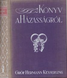 Gróf Hermann Keyeserling - Könyv a házasságról [antikvár]
