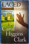 Carol Higgins Clark - Laced: A Regan Reilly Mystery [antikvár]