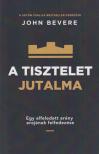 John Bevere - A ​tisztelet jutalma [antikvár]