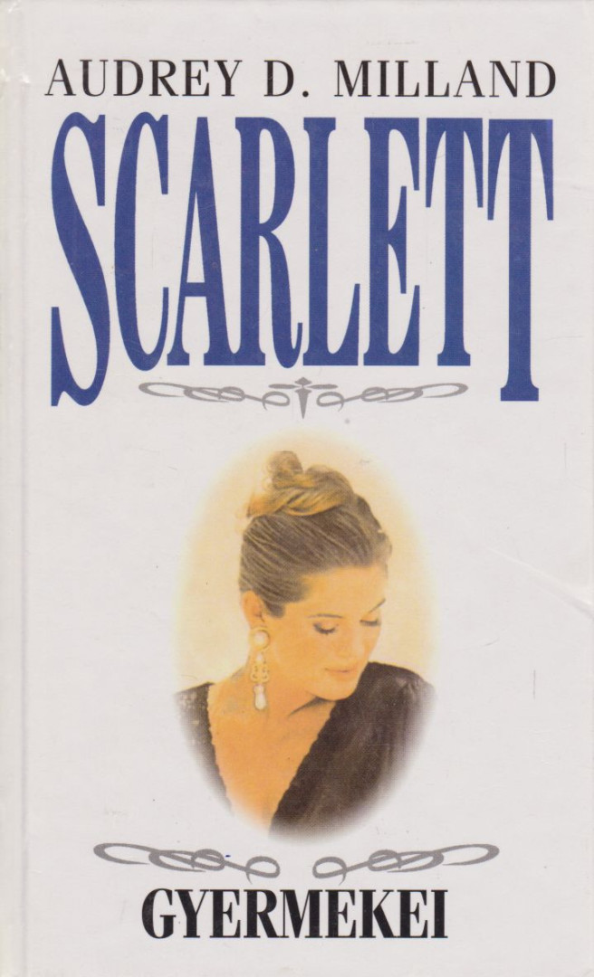 Milland, Audrey D. - Scarlett gyermekei [antikvár]