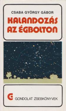 Csaba György Gábor - Kalandozás az égbolton [antikvár]