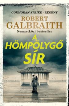 Robert Galbraith - A hömpölygő sír [antikvár]