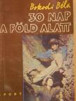 Bokodi Béla - 30 nap a föld alatt [antikvár]