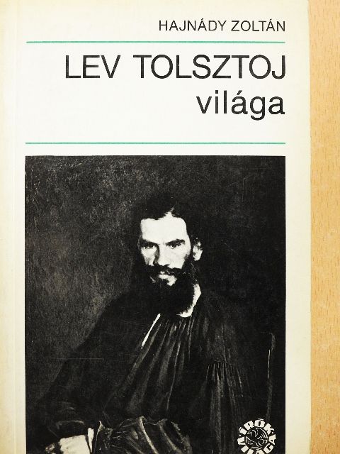 Hajnády Zoltán - Lev Tolsztoj világa [antikvár]