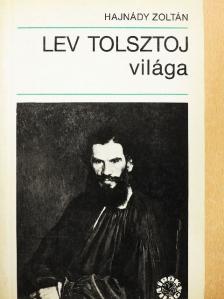 Hajnády Zoltán - Lev Tolsztoj világa [antikvár]