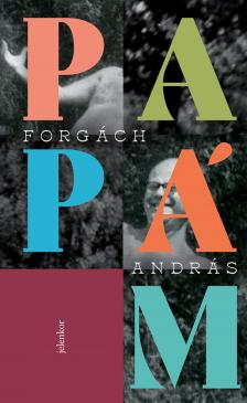 Forgách András - Papám