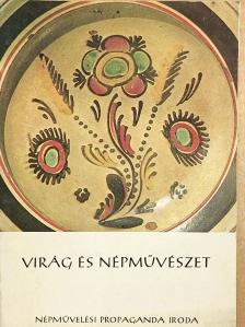 Kresz Mária - Virág és népművészet [antikvár]