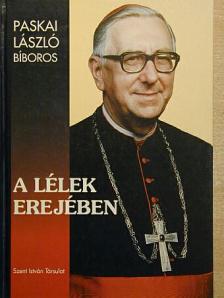 Paskai László - A lélek erejében [antikvár]