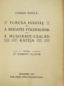 Conan Doyle - Furcsa hivatal/A reigatei földesurak/A Musgrave-család kátéja [antikvár]