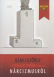Bánki György - A legnagyszerűbb könyv a nárcizmusról [antikvár]