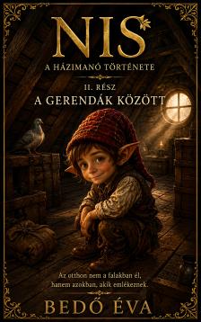 Bedő Éva - Nis - A Házimanó története - A gerendák között [eKönyv: epub, mobi]