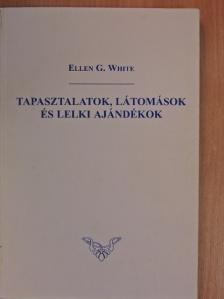 Ellen G. White - Tapasztalatok, látomások és lelki ajándékok [antikvár]