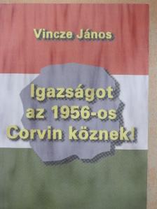 Dr. Vincze-Tiszay Gabriella - Igazságot az 1956-os Corvin köznek! [antikvár]