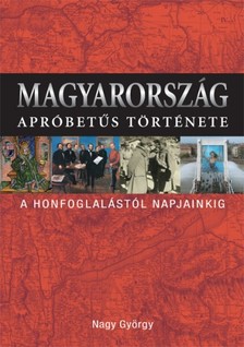 Nagy György - Magyarország apróbetűs története [eKönyv: epub, mobi]