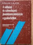 Kállai Lajos - A vállalati és szövetkezeti jövedelemszabályozás a gyakorlatban [antikvár]
