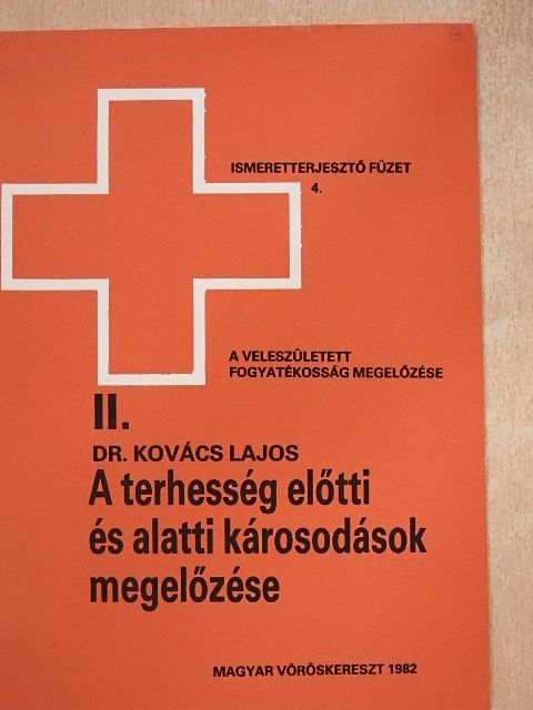 Dr. Kovács Lajos - A terhesség előtti és alatti károsodások megelőzése [antikvár]