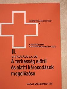 Dr. Kovács Lajos - A terhesség előtti és alatti károsodások megelőzése [antikvár]